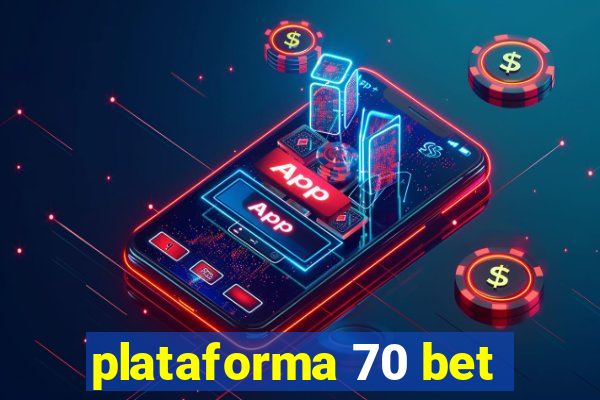 plataforma 70 bet